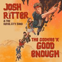 Josh Ritter - The Goonies 'R' Good Enough