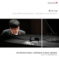 Eric Lu - Late Works by Mozart, Schubert & Brahms