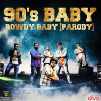 Yuvan Shankar Raja - 90's Baby - Rowdy Baby (Parody)