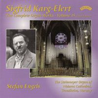 Stefan Engels - Karg-Elert: Complete Organ Works, Vol. 15
