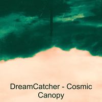 Dreamcatcher - Cosmic Canopy
