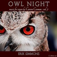 Erik Simmons - Owl Night: Music for Organ, Vol. 7