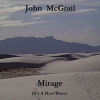 John McGrail - Mirage (It's a Heat Wave)