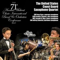 United States Coast Guard Saxophone Quartet - 2017 Midwest Clinic: The United States Coast Guard Saxophone Quartet (Live)