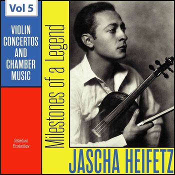 Jascha Heifetz - Milestones of a Legend: Jascha Heifetz, Vol. 5