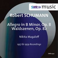 Nikita Magaloff - R. Schumann: Allegro in B Minor, Op. 8 & Waldszenen, Op. 82