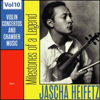 Jascha Heifetz - Milestones of a Legend: Jascha Heifetz, Vol. 10