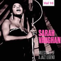 Sarah Vaughn - Milestones of a Jazz Legend - Sarah Vaughan, Vol. 10 (1962)
