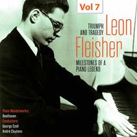 Leon Fleisher - Milestones of a Piano Legend: Leon Fleisher, Vol. 7