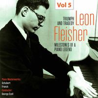 Leon Fleisher - Milestones of a Piano Legend: Leon Fleisher, Vol. 5