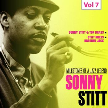 Sonny Stitt - Milestones of a Jazz Legend: Sonny Stitt, Vol. 7