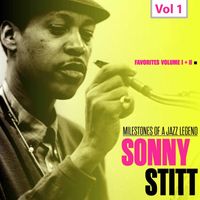 Sonny Stitt - Milestones of a Jazz Legend - Sonny Stitt, Vol. 1