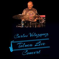 Carlos Velazquez - Toluca Live Concert