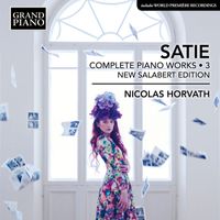 Nicolas Horvath - Satie: Complete Piano Works, Vol. 3 (New Salabert Edition)