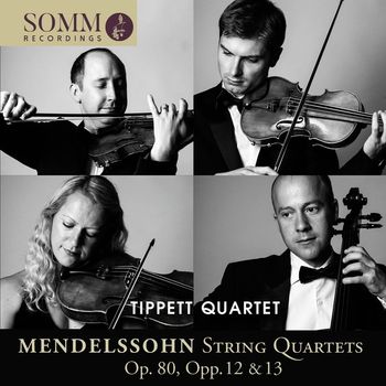 Tippett Quartet - Mendelssohn: String Quartets Nos. 1, 2 & 6