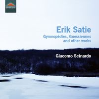 Giacomo Scinardo - Satie: Gymnopédies, Gnossiennes & Other Works