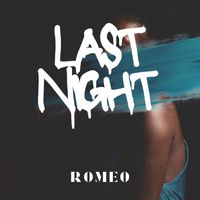Romeo - Last Night
