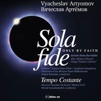 Dmitri Kitayenko - Vyacheslav Artyomov: Suites Nos. 3 & 4 from Sola Fide