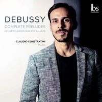 Claudio Constantini - Debussy: Complete Préludes