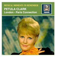 Petula Clark - Musical Moments to Remember: Petula Clark — "London-Paris Connection" (Remastered 2018)