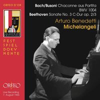 Arturo Benedetti Michelangeli - Busoni: Chaconne in D Minor (After Bach) - Beethoven: Piano Sonata No. 3 [Live]