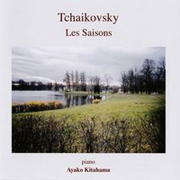 Ayako Kitahama - Tchaikovsky: The Seasons, Op. 37a, TH 135