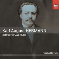 Nicolas Horvath - K.A. Hermann: Complete Piano Music