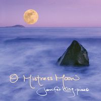 Jennifer King - Nocturnes: O Mistress Moon