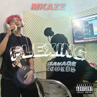 Mkaze - FLEXING (Explicit)