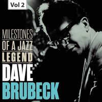 Dave Brubeck Quartet - Dave Brubeck: Milestones of a Jazz Legend, Vol. 2 (Live)