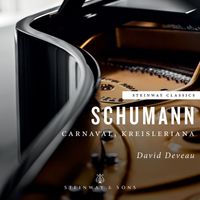 David Deveau - Schumann: Carnaval, Op. 9 & Kreisleriana, Op. 16