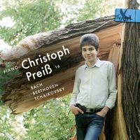 Christoph Preiß - Bach, Beethoven & Tchaikovsky: Piano Works