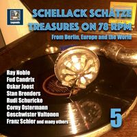 N.N. - Schellack Schätze: Treasures on 78 RPM from Berlin, Europe and the World, Vol. 5