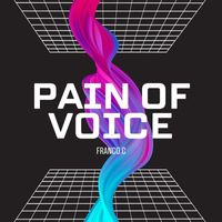 Franco - Pain Of Voice