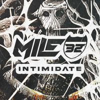 Mile32 - INTIMIDATE