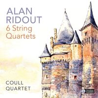 Coull Quartet - Alan Ridout: 6 String Quartets