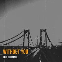 Eric Durrance - Without You