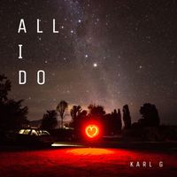 Karl G - All I Do