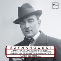 Marek Szlezer - Szymanowski: Piano Music
