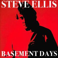 Steve Ellis - Basement Days