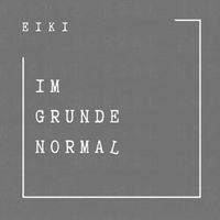 Eiki - Im Grunde normal (Explicit)