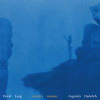 Augustin Hadelich - David Lang: Mystery Sonatas