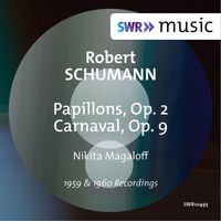 Nikita Magaloff - R. Schumann: Papillons, Op. 2 & Carnaval, Op. 9