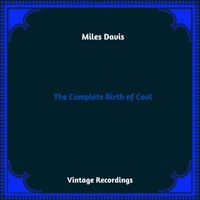 Miles Davis - The Complete Birth of Cool (Hq remastered 2023)