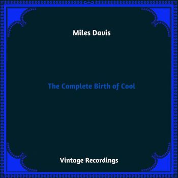 Miles Davis - The Complete Birth of Cool (Hq remastered 2023)