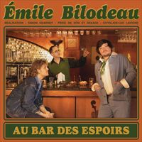 Émile Bilodeau - Au bar des espoirs (Explicit)