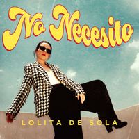 Lolita De Sola - No Necesito