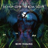 Khaos Sektor - Weird Basslines