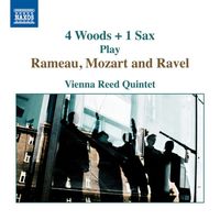Vienna Reed Quintet - 4 Woods + 1 Sax Play Rameau, Mozart & Ravel