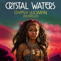 Crystal Waters - Gypsy Woman (Re-Recorded) [Acapella] - Single